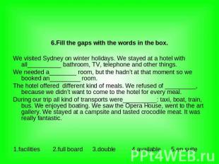 6.Fill the gaps with the words in the box. We visited Sydney on winter holidays.