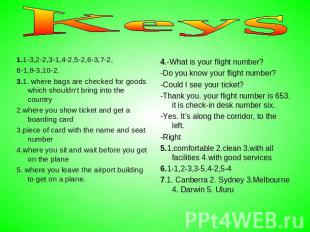 Keys 1.1-3,2-2,3-1,4-2,5-2,6-3,7-2, 8-1,9-3,10-2. 3.1. where bags are checked fo