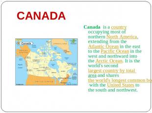 Canada Canada is a country occupying most of northern North America, extending f