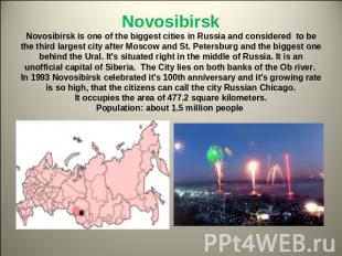 NovosibirskNovosibirsk is one of the biggest cities in Russia and considered to