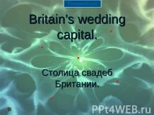 BRITAIN’S WEDDING CAPITAL