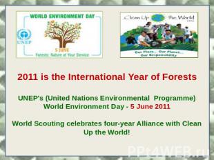 2011 is the International Year of Forests UNEP's (United Nations Environmental P
