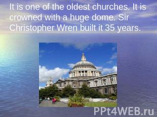 It is one of the oldest churches. It is crowned with a huge dome. Sir Christophe
