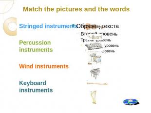 Stringed instruments Stringed instruments Percussion instruments Wind instrument