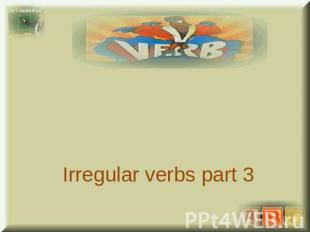 Irregular verbs part 3