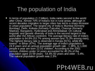The population of India In terms of population (1.2 billion), India ranks second