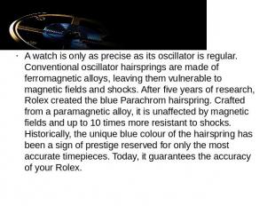 A watch is only as precise as its oscillator is regular. Conventional oscillator