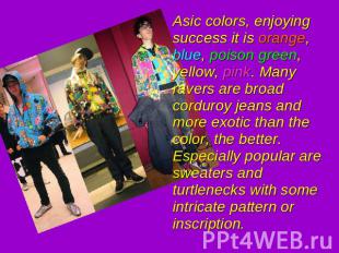 Asic colors, enjoying success it is orange, blue, poison green, yellow, pink. Ma