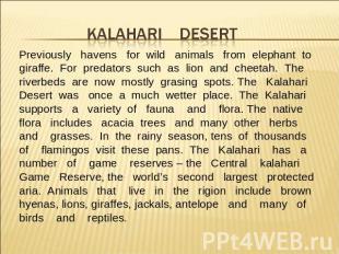Previously havens for wild animals from elephant to giraffe. For predators such