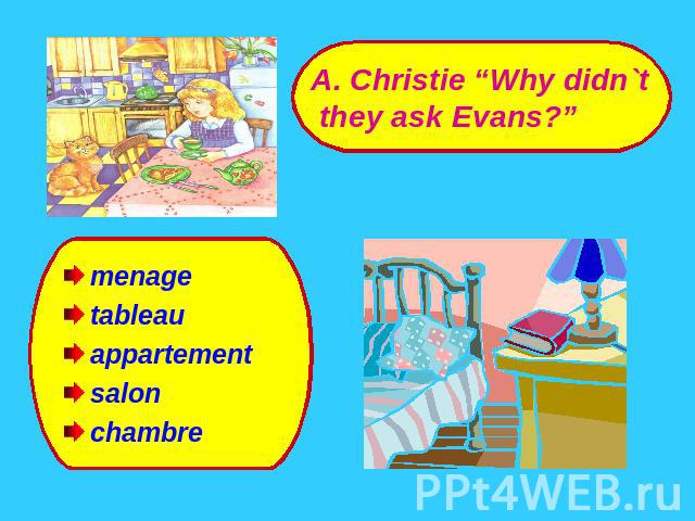 A. Christie “Why didn`t they ask Evans?” menagetableauappartementsalonchambre