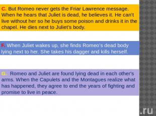 . But Romeo never gets the Friar Lawrence message. When he hears that Juliet is