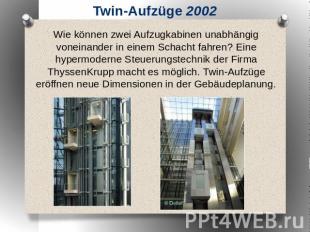 Twin-Aufzüge 2002 Wie können zwei Aufzugkabinen unabhängig voneinander in einem
