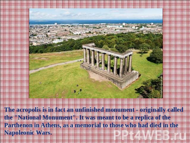 The acropolis is in fact an unfinished monument - originally called the 
