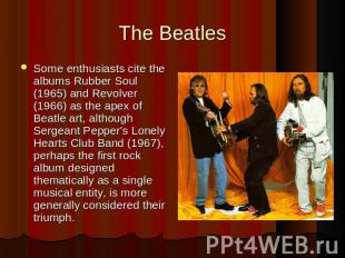 Some enthusiasts cite the albums Rubber Soul (1965) and Revolver (1966) as the a