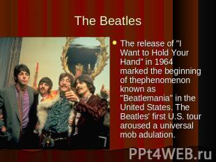 The BeatlesThe release of "I Want to Hold Your Hand" in 1964 marked the beginnin