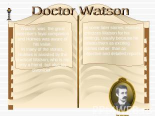 Watson was the great detective's loyal companion and Holmes was aware of his val
