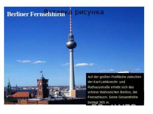Berliner FernsehturmAuf der großen Freifläche zwischen der Karl-Liebknecht- und