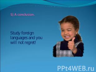 Study foreign languages and you will not regret!