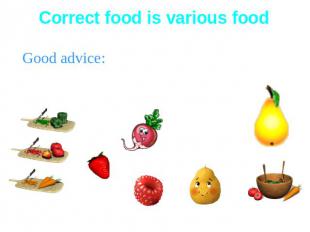 Correct food is various foodGood advice: It’s better to eat at the same time for