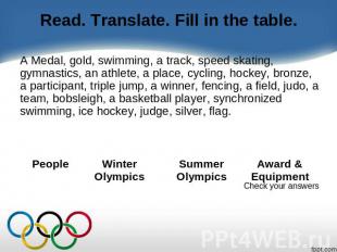 Read. Translate. Fill in the table. A Medal, gold, swimming, a track, speed skat