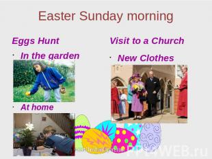 Easter Sunday morning Eggs Hunt In the garden At home Visit to a Church New Clot