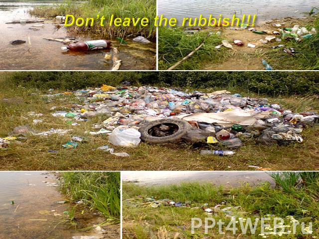 Don’t leave the rubbish!!!