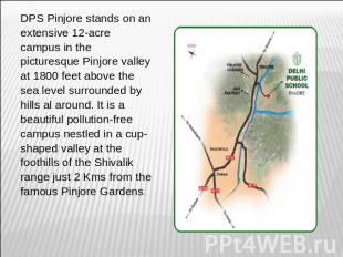 DPS Pinjore stands on an extensive 12-acre campus in the picturesque Pinjore val