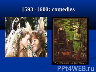 1593 -1600: comedies