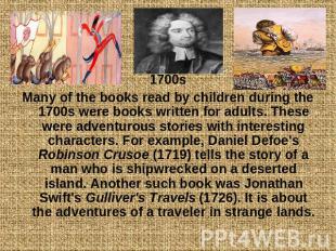 1700sMany of the books read by children during the 1700s were books written for