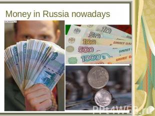Money in Russia nowadays