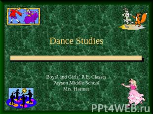 Dance Studies Boys’ and Girls’ P.E. ClassesPayson Middle SchoolMrs. Harmer