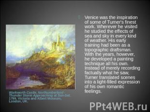 Venice was the inspiration of some of Turner's finest work. Wherever he visited