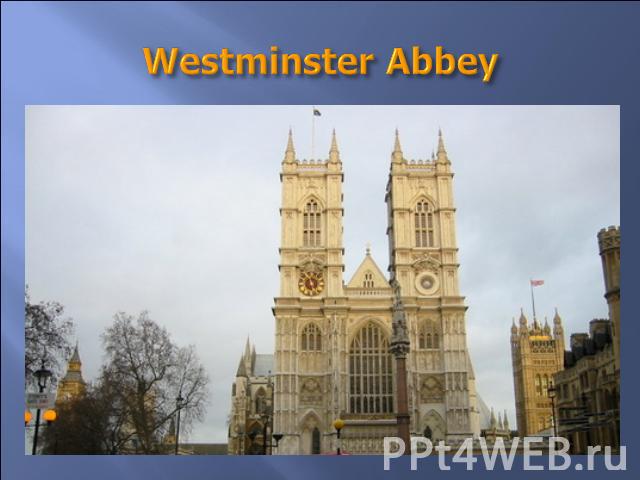 Westminster Abbey It is more than nine hundred years old. There are many monuments and statues there, many English kings and queens are buried there. It is famous for the Poet’s Corner. It is one of the most famous and beautiful churches in London. …