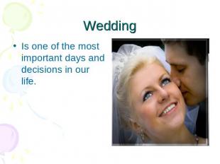 Wedding Is one of the most important days and decisions in our life.