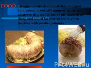 FOOD Haggis – Scottish national dish, chopped lamb meat, mixed with oatmeal, spi