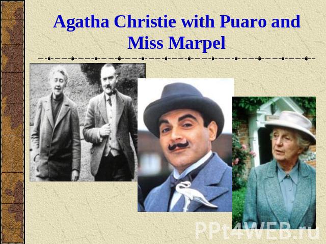 Agatha Christie with Puaro and Miss Marpel