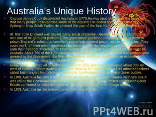 Australia’s Unique History Captain James Cook discovered Australia in 1770.He wa