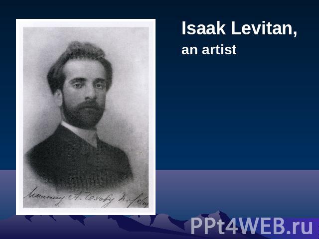 Isaak Levitan,an artist