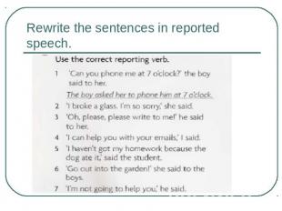 Rewrite the sentences in reported speech.