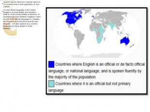 English has an official or a special status in 75 countries with a total populat