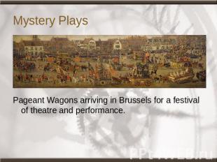 Mystery Plays Pageant Wagons arriving in Brussels for a festival of theatre and