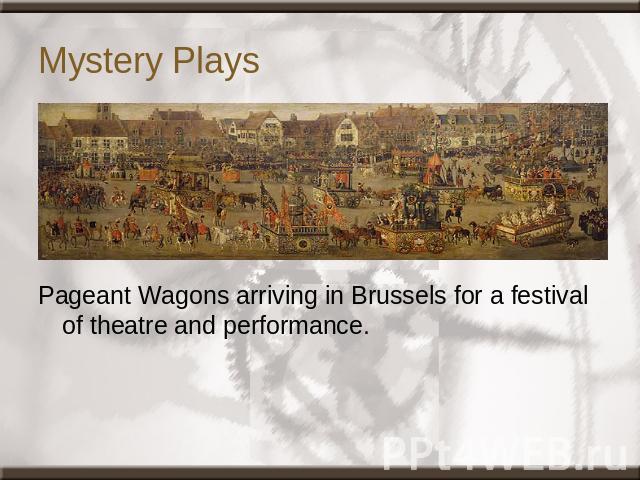 Mystery Plays Pageant Wagons arriving in Brussels for a festival of theatre and performance.