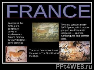 FRANCE Lascaux is the setting of a complex of caves in southwestern France famou