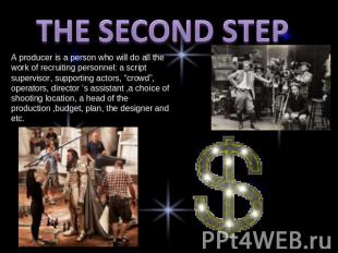 THE SECOND STEP A producer is a person who will do all the work of recruiting pe