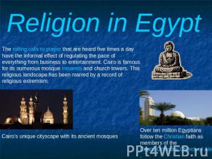 Religion in Egypt The rolling calls to prayer that are heard five times a day ha