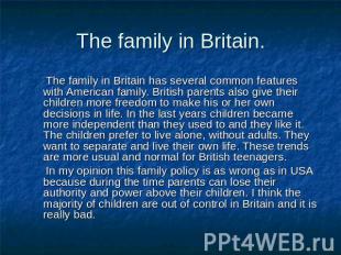 The family in Britain. The family in Britain has several common features with Am