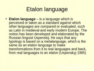 Etalon language Etalon language – is a language which is perceived or taken as a