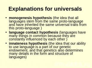 Explanations for universals monogenesis hypothesis (the idea that all languages