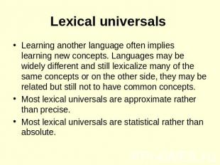 Lexical universals Learning another language often implies learning new concepts