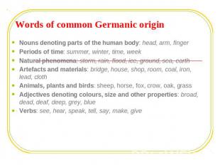 Words of common Germanic origin Nouns denoting parts of the human body: head, ar